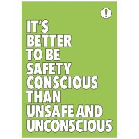 It's Better to Be Safety Conscious - Poster